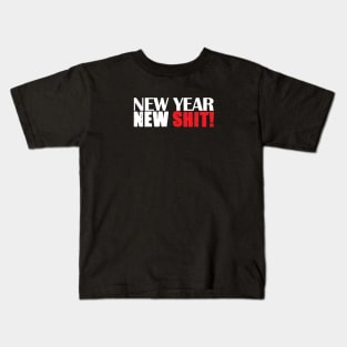 New Year New Shit Kids T-Shirt